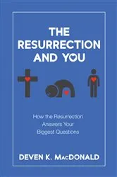 Book cover of The Resurrection and You by Deven K. MacDonald