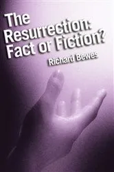 Book cover of The Resurrection: Fact or Fiction? by Richard Bewes OBE