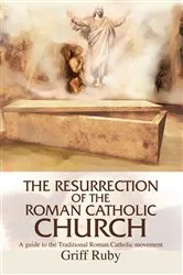 Book cover of The Resurrection of the Roman Catholic Church by Unknown