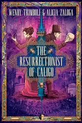 Book cover of The Resurrectionist of Caligo by Wendy Trimboli