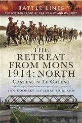 Book cover of The Retreat from Mons 1914: North by Jon Cooksey