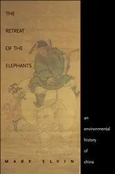 Book cover of The Retreat of the Elephants by Mark Elvin