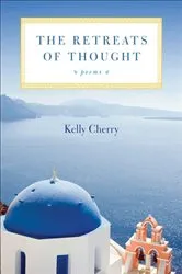 Book cover of The Retreats of Thought by Kelly Cherry