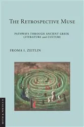 Book cover of The Retrospective Muse by Froma I. Zeitlin