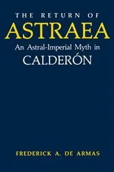 Book cover of The Return of Astraea by Frederick A. de Armas
