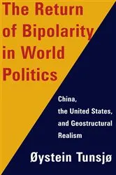 Book cover of The Return of Bipolarity in World Politics by Øystein Tunsjø