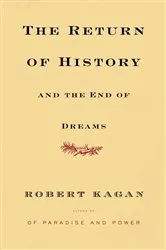 Book cover of The Return of History and the End of Dreams by Robert Kagan