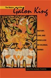 Book cover of The Return of the Galon King by Maitrii Aung-Thwin