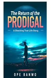 Book cover of THE RETURN OF THE PRODIGAL by OPE DR BANWO