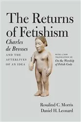 Book cover of The Returns of Fetishism by Charles de Brosses