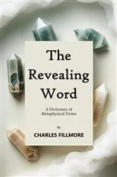 Book cover of The Revealing Word by Charles Fillmore