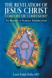 Book cover of THE REVELATION OF JESUS CHRIST-COMFORT OR CONFUSION? by Rohr, MD., Louis Ralph