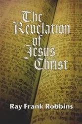 Book cover of The Revelation of Jesus Christ by Ray F. Robbins