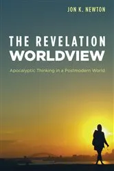 Book cover of The Revelation Worldview by Jon K. Newton