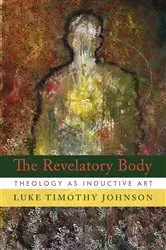 Book cover of The Revelatory Body by Luke Timothy Johnson