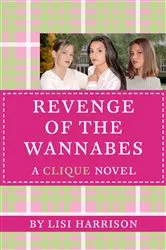 Book cover of THE Revenge of the Wannabes by Lisi Harrison