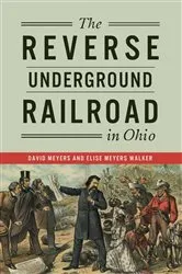 Book cover of The Reverse Underground Railroad in Ohio by David Meyers