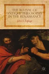 Book cover of The Revival of Antique Philosophy in the Renaissance by John L. Lepage
