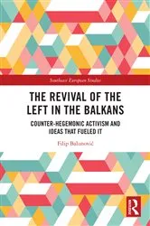 Book cover of The Revival of the Left in the Balkans by Filip Balunović
