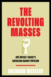 Book cover of The Revolting Masses by Brendon Westler