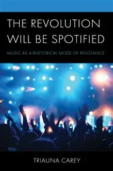 Book cover of The Revolution Will Be Spotified by Triauna Carey