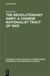 Book cover of The revolutionary army. A Chinese nationalist tract of 1903 by Jung Tsou