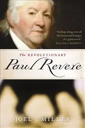 Book cover of The Revolutionary Paul Revere by Joel J. Miller