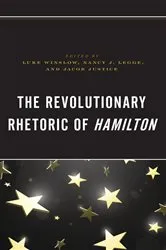 Book cover of The Revolutionary Rhetoric of Hamilton by Luke Winslow