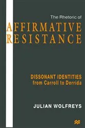 Book cover of The Rhetoric of Affirmative Resistance by Julian Wolfreys