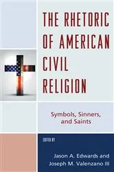 Book cover of The Rhetoric of American Civil Religion by Jason A. Edwards