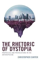 Book cover of The Rhetoric of Dystopia by Christopher Carter