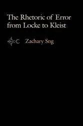 Book cover of The Rhetoric of Error from Locke to Kleist by Zachary Sng
