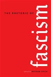 Book cover of The Rhetoric of Fascism by Unknown