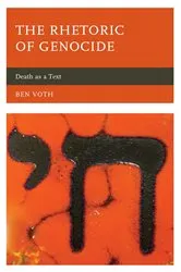 Book cover of The Rhetoric of Genocide by Ben Voth