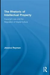 Book cover of The Rhetoric of Intellectual Property by Jessica Reyman