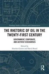 Book cover of The Rhetoric of Oil in the Twenty-First Century by Heather Graves