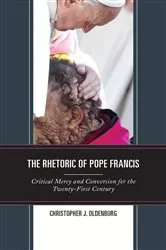 Book cover of The Rhetoric of Pope Francis by Christopher  J. Oldenburg