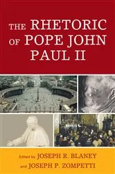 Book cover of The rhetoric of Pope John Paul II by Joseph R. Blaney