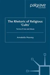 Book cover of The Rhetoric of Religious Cults by A. Mooney