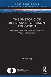 Book cover of The Rhetoric of Resistance to Prison Education by Adam Key