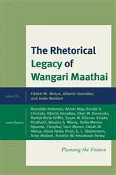 Book cover of The Rhetorical Legacy of Wangari Maathai by Eddah Mbula Mutua