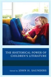 Book cover of The Rhetorical Power of Children's Literature by John H. Saunders