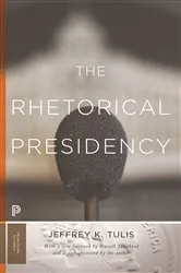 Book cover of The Rhetorical Presidency by Jeffrey K. Tulis
