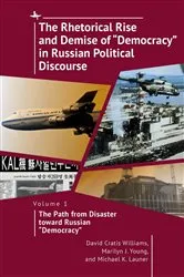 Book cover of The Rhetorical Rise and Demise of “Democracy” in Russian Political Discourse, Volume 1 by David Cratis Williams