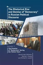 Book cover of The Rhetorical Rise and Demise of “Democracy” in Russian Political Discourse, Volume 2 by David Cratis Williams