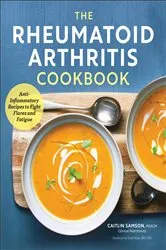 Book cover of The Rheumatoid Arthritis Cookbook by Caitlin Samson