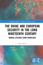 Book cover of The Rhine and European Security in the Long Nineteenth Century by Joep Schenk