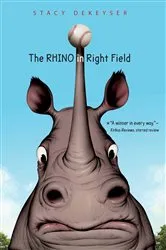 Book cover of The Rhino in Right Field by Stacy DeKeyser