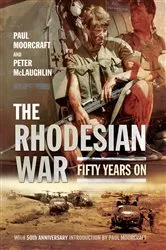 Book cover of The Rhodesian War by Paul L. Moorcraft