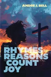 Book cover of The Rhymes and the Reasons by Andre Bell
